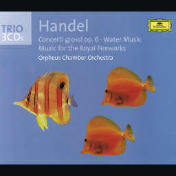 ヘンデル:合奏協奏曲作品6、水上の音楽、王宮の花火の音楽