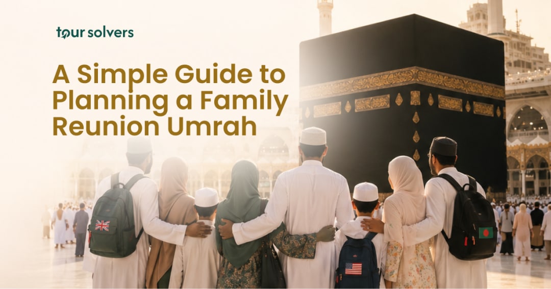 How to Plan a Family Reunion Umrah When Your Family Lives in the UK, US, and Bangladesh