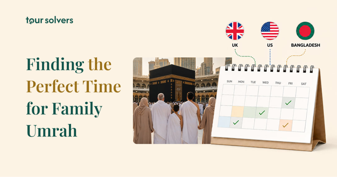 Timing a Reunion Umrah Everyone Can Attend: UK, US, and Bangladesh Family Calendar Guide