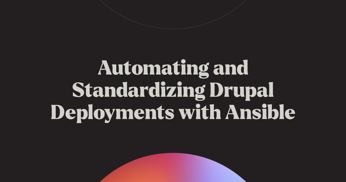 Automating and Standardizing Drupal Deployments with Ansible | Chromatic