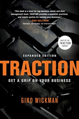 Gino Wickman - Traction: Get a Grip on Your Business 