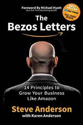 Steve Anderson and Karen Anderson - The Bezos Letters: 14 Principles to Grow Your Business like Amazon