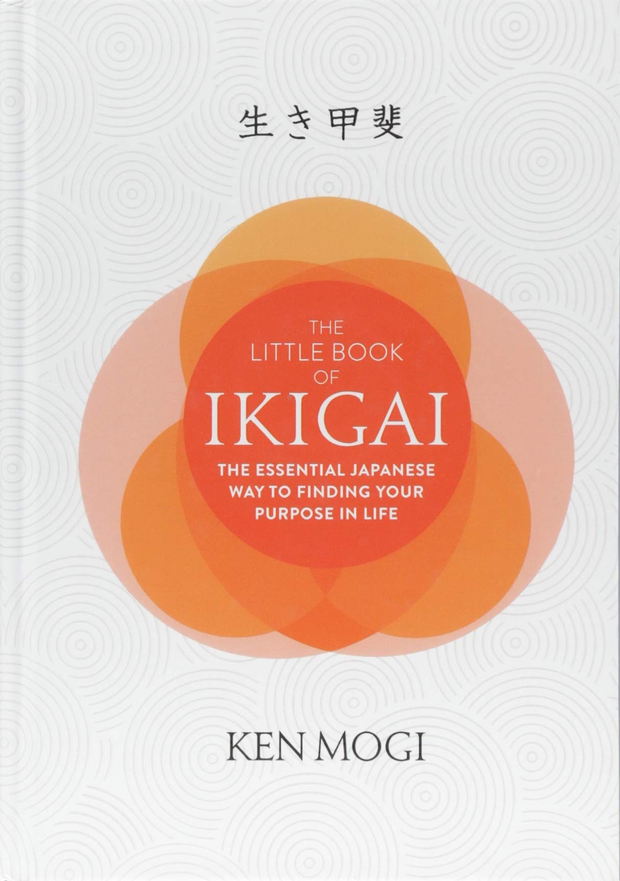 The Little Book of Ikigai: The essential Japanese way to finding