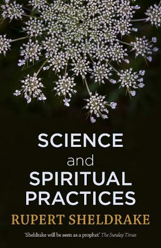 Book summary for Science and Spiritual Practices by Rupert Sheldrake
