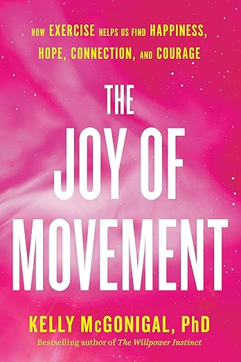 Book summary for The Joy of Movement by Kelly McGonigal