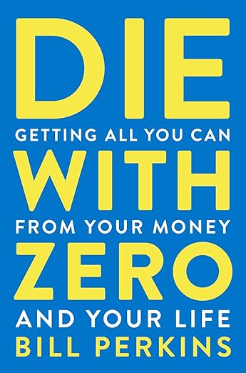 Book summary for Die With Zero by Bill Perkins