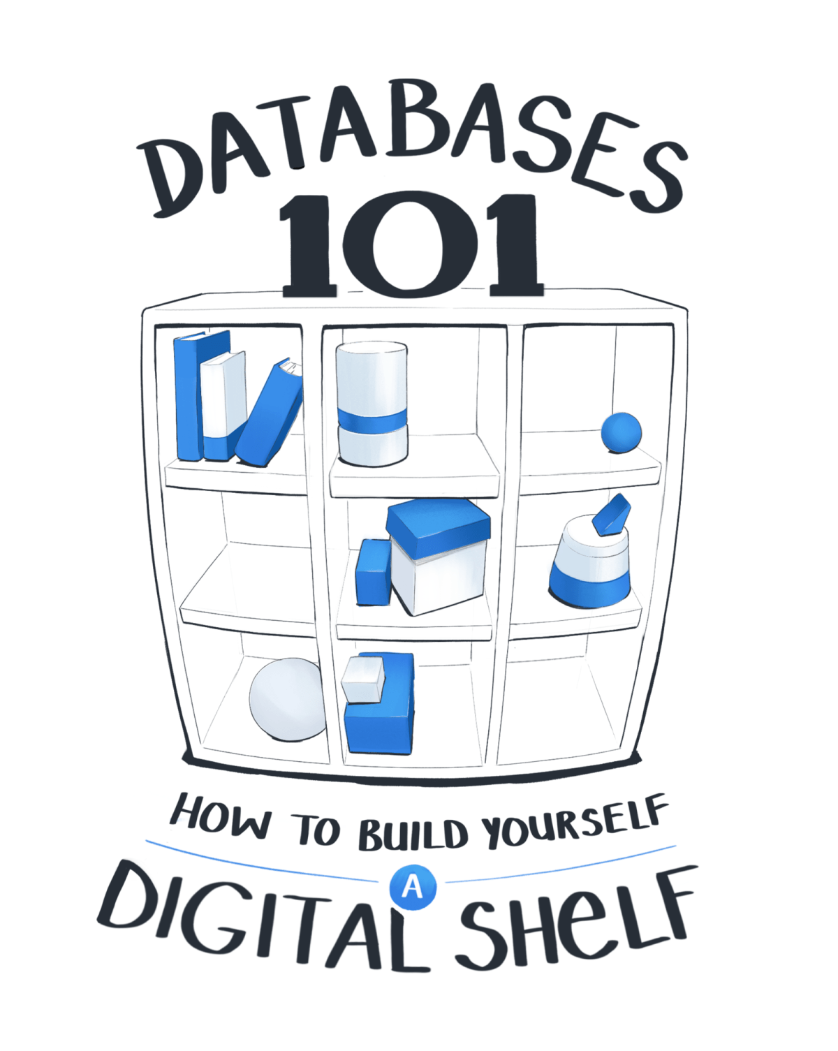 Databases 101 - How to build yourself a digital shelf