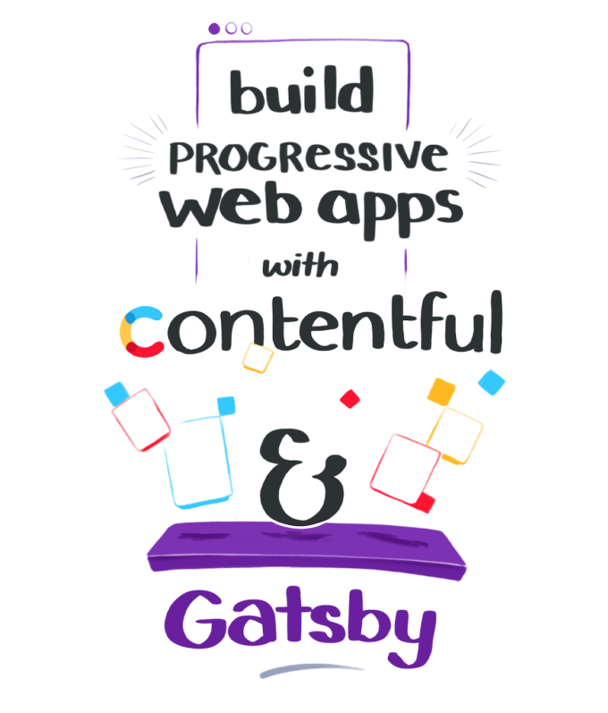 Build progressive web apps with contentful and gatsby