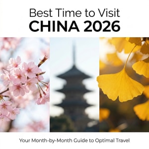 The Ultimate Guide: Best Time to Visit China in 2026 (Month-by-Month)