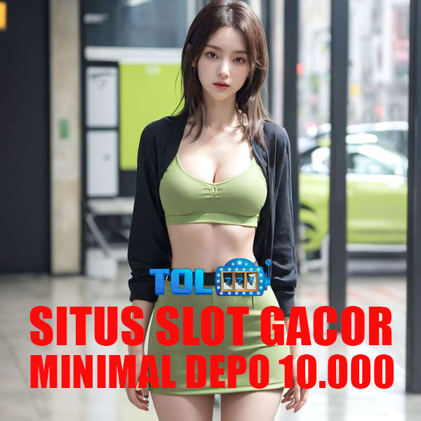 TOL777: Slot Gacor Terbaik 2025 dengan Depo 10.000