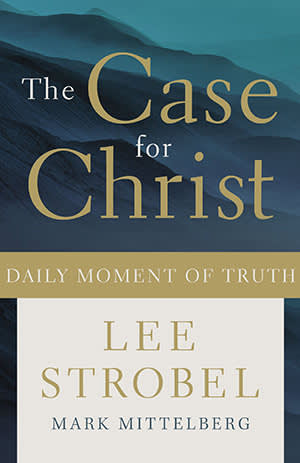 The Case for Christ Daily Moment of Truth