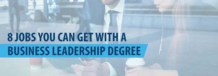 8 Business Leadership Degree jobs