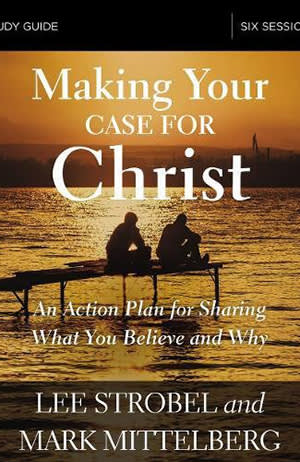 Making Your Case for Christ