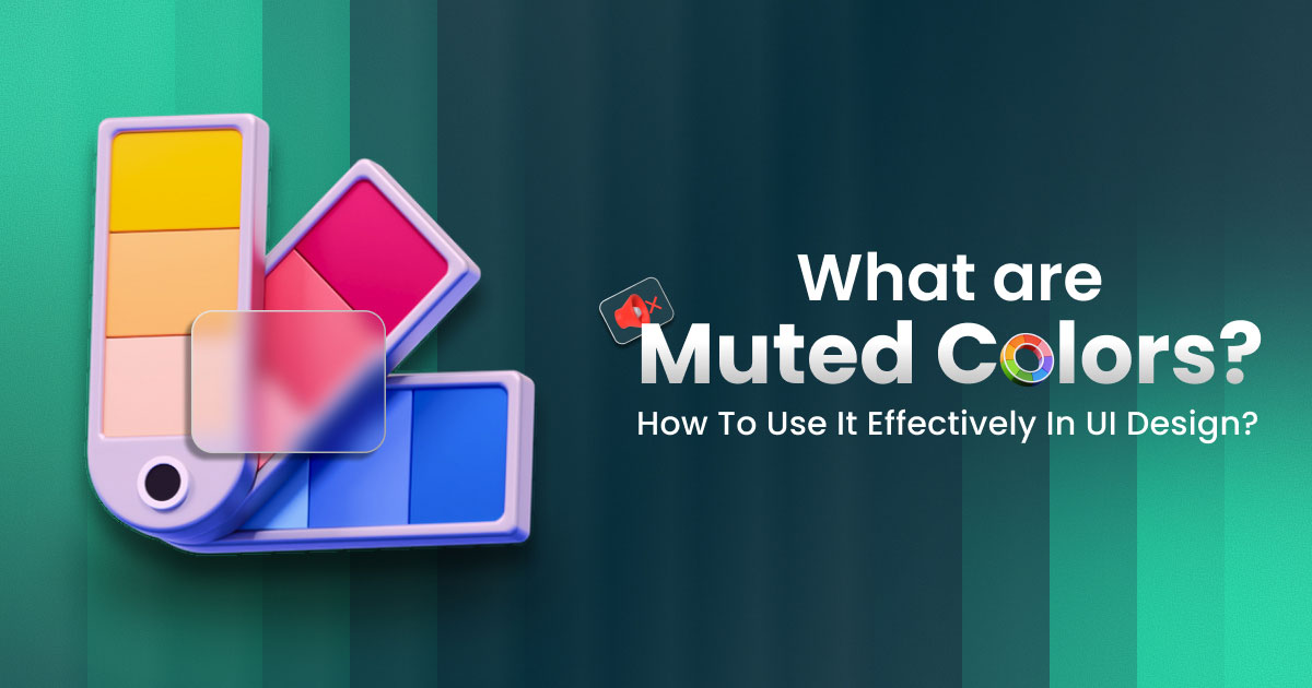 Color swatches and text asking What are Muted Colors for design