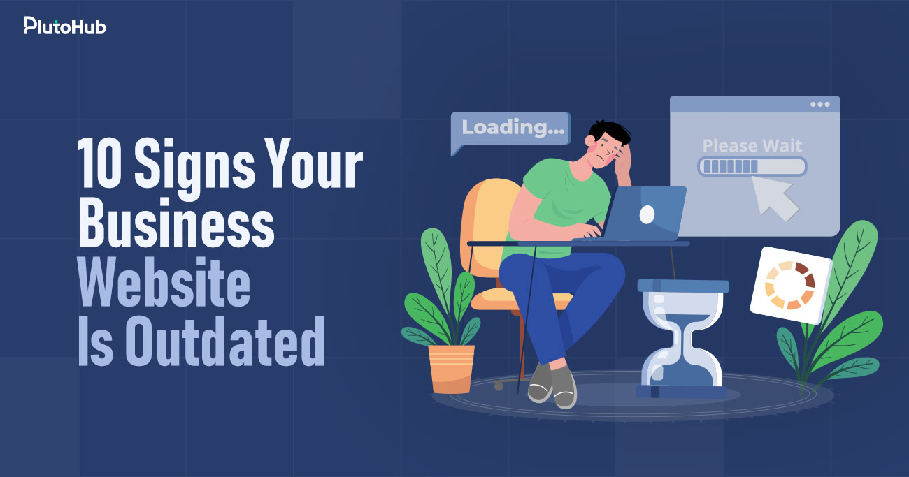 10 Signs Your Business Website Is Outdated