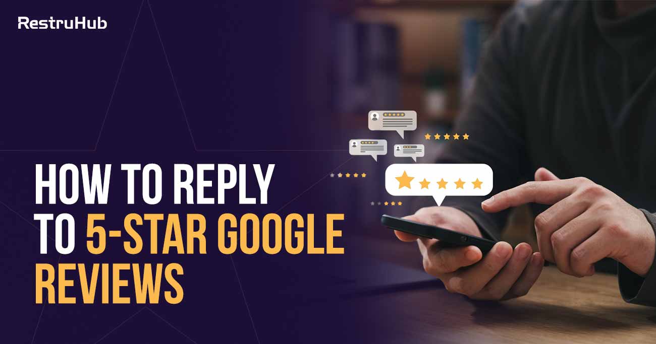 How To Reply To 5-Star Google Reviews (Examples & Best Practices)