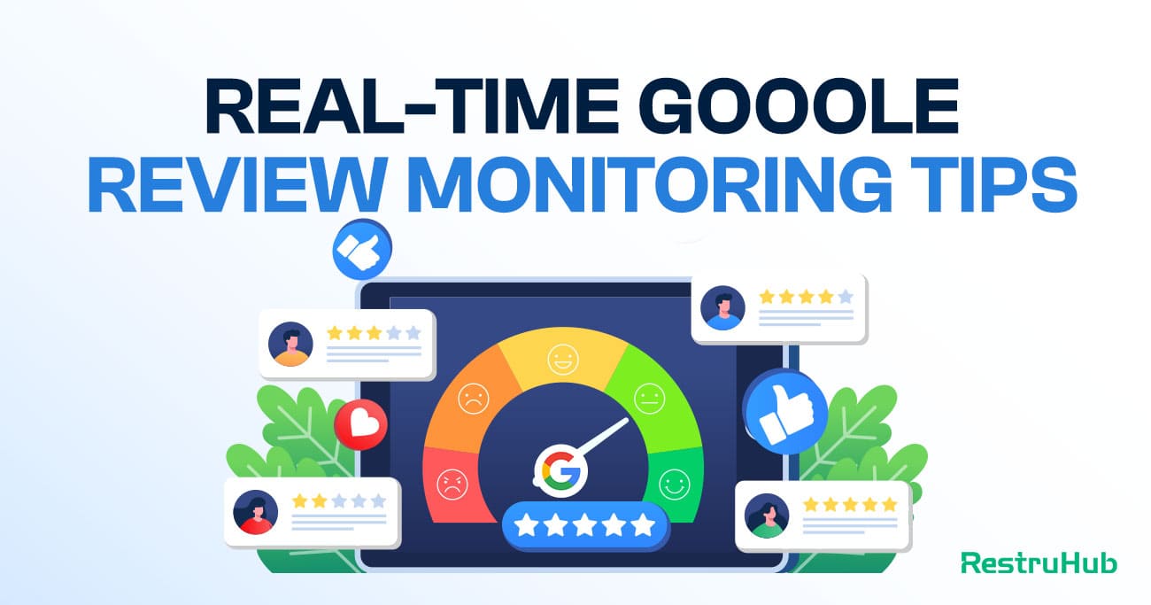 Real-Time Google Review Monitoring for Restaurants: Alerts, Setup, And More