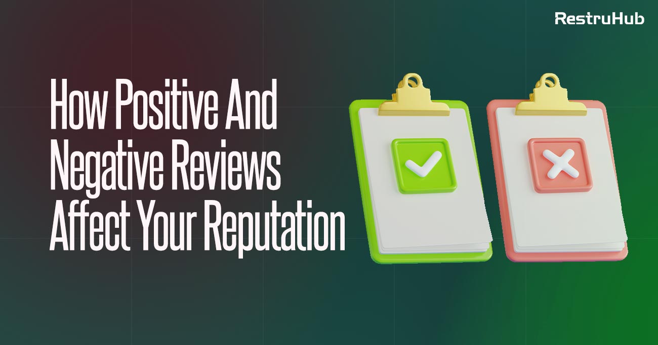 How Positive And Negative Reviews Affect Your Reputation