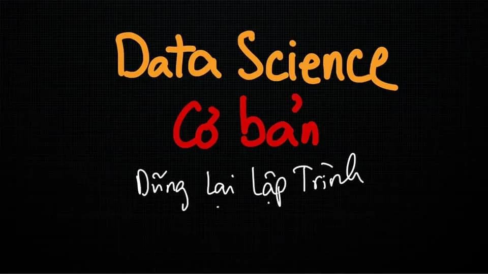 Khóa Học Data Science Cơ Bản (python) Dũng Lại Lập Trình