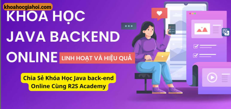 Khóa Học Java Backend Online Cùng R2S Academy Mới Nhất & Hiệu Quả