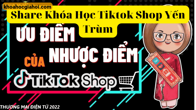 Khóa Học Yến Trùm Tiktok Shop