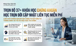 Trọn Bộ 37+ Khóa Học Chứng Khoán – Học Trọn Đời, Cập Nhật Liên Tục Miễn Phí