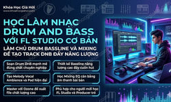 Học Làm Nhạc Drum And Bass Với FL Studio Cơ Bản