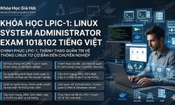 Khóa Học LPIC-1: Linux System Administrator Exam 101&102 (Tiếng Việt)