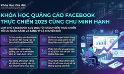 Khóa Học Quảng Cáo Facebook Thực Chiến 2025 Cùng Chu Minh Hạnh