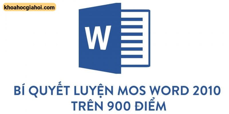 Khóa Học Bí Quyết Luyện Thi Mos Word 2010 Trên 900 Điểm