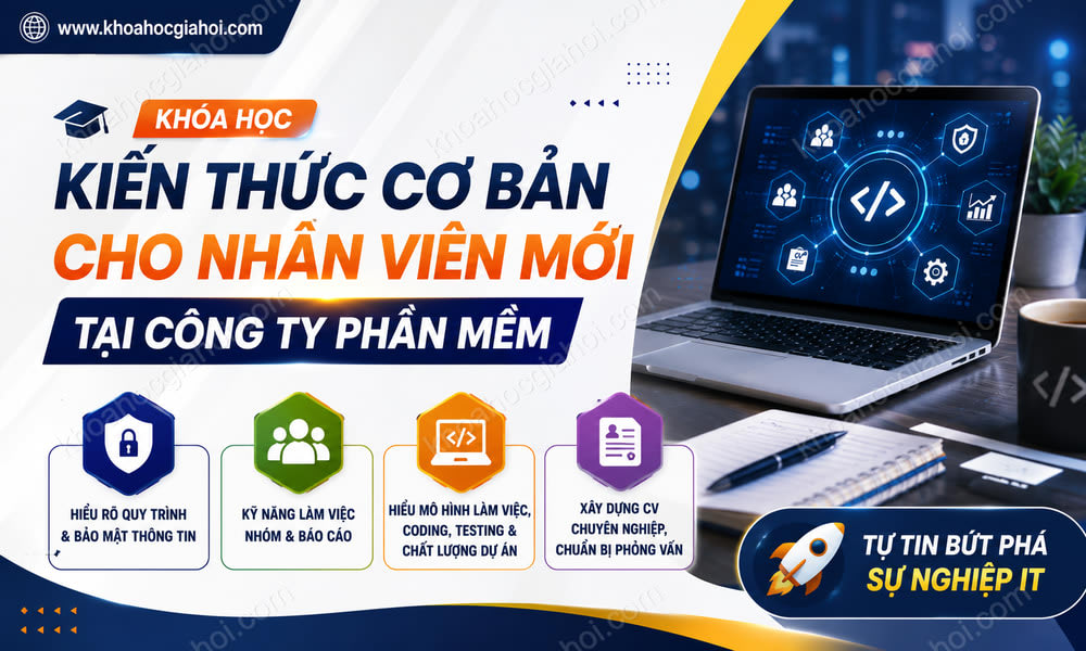 Khóa Học Kiến Thức Cơ Bản Cho Nhân Viên Mới Tại Công Ty Phần Mềm.