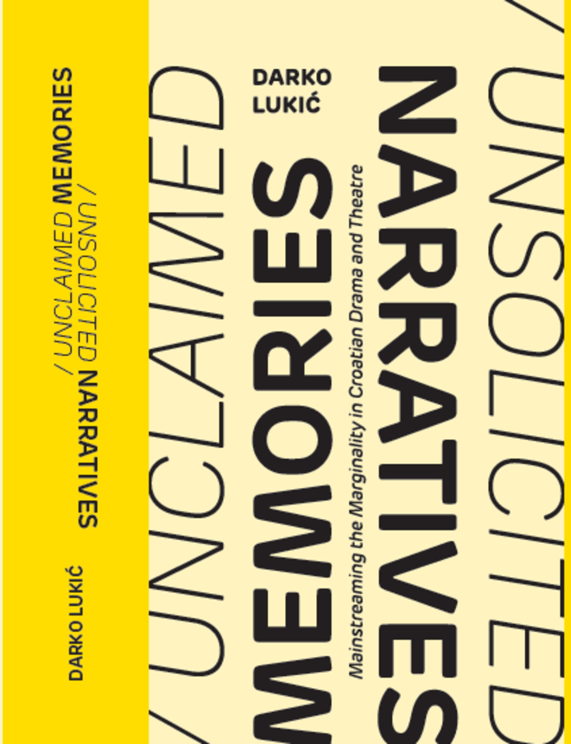 Predstavljanje knjige Darka Lukića „Unclaimed Memories, Unsolicited Narratives: Mainstreaming the Marginality in Croatian Drama and Theatre”