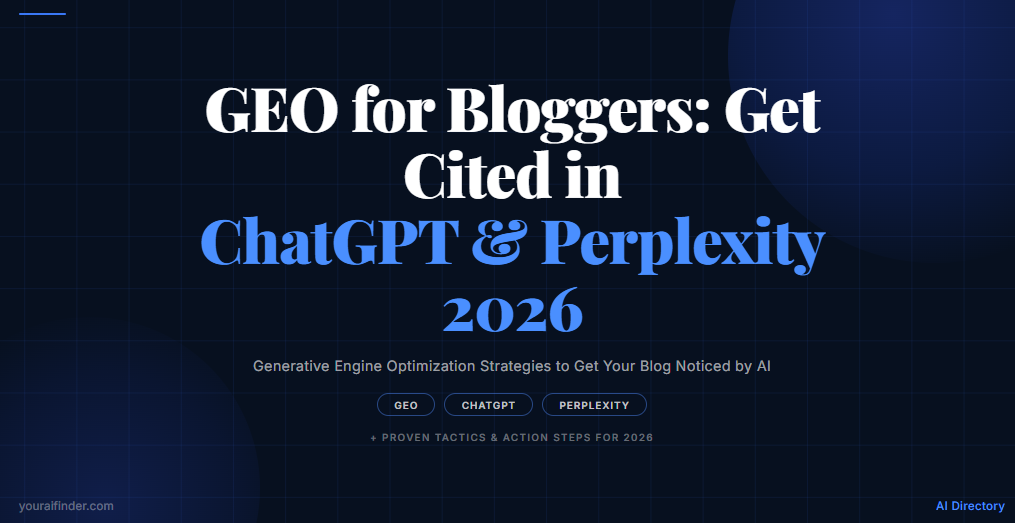 GEO for Bloggers: Get Cited in ChatGPT and Perplexity 2026
