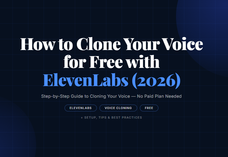 How to Clone Your Voice for Free with ElevenLabs (2026)