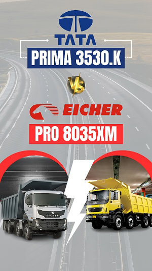 Comparison of Tata Prima 3530.K And Eicher Pro 8035XM
