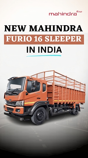 Introducing the Mahindra Furio 16 Truck : Safety and Comfort Combined