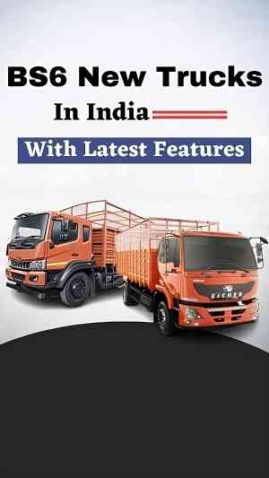 BS6 New Trucks in India 2023 with Latest Features and Gross Weight