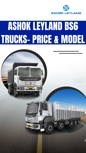 Ashok Leyland BS6 Trucks- Price and Models