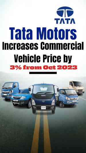 Tata Motors Increases Commercial Vehicle Price by 3% from oct 2023