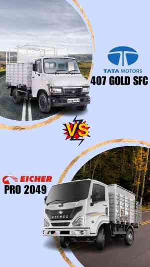 Best Comparison of Tata 407 Gold SFC & Eicher Pro 2049 