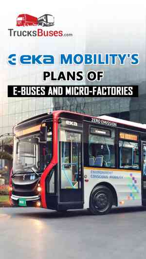 Eka Mobility's Full Range of E-buses and Micro-Factories Plans 