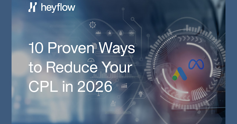 10 Proven Ways to Reduce Your Cost-Per-Lead in 2026 | Heyflow