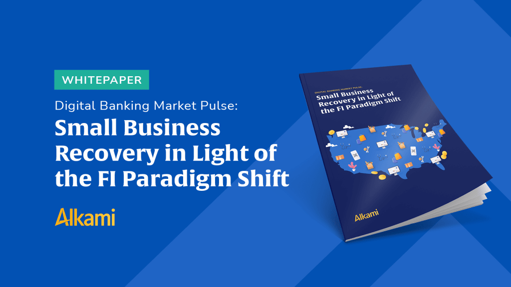 Digital Banking Market Pulse: Small Business Recovery in Light of the FI Paradigm Shift