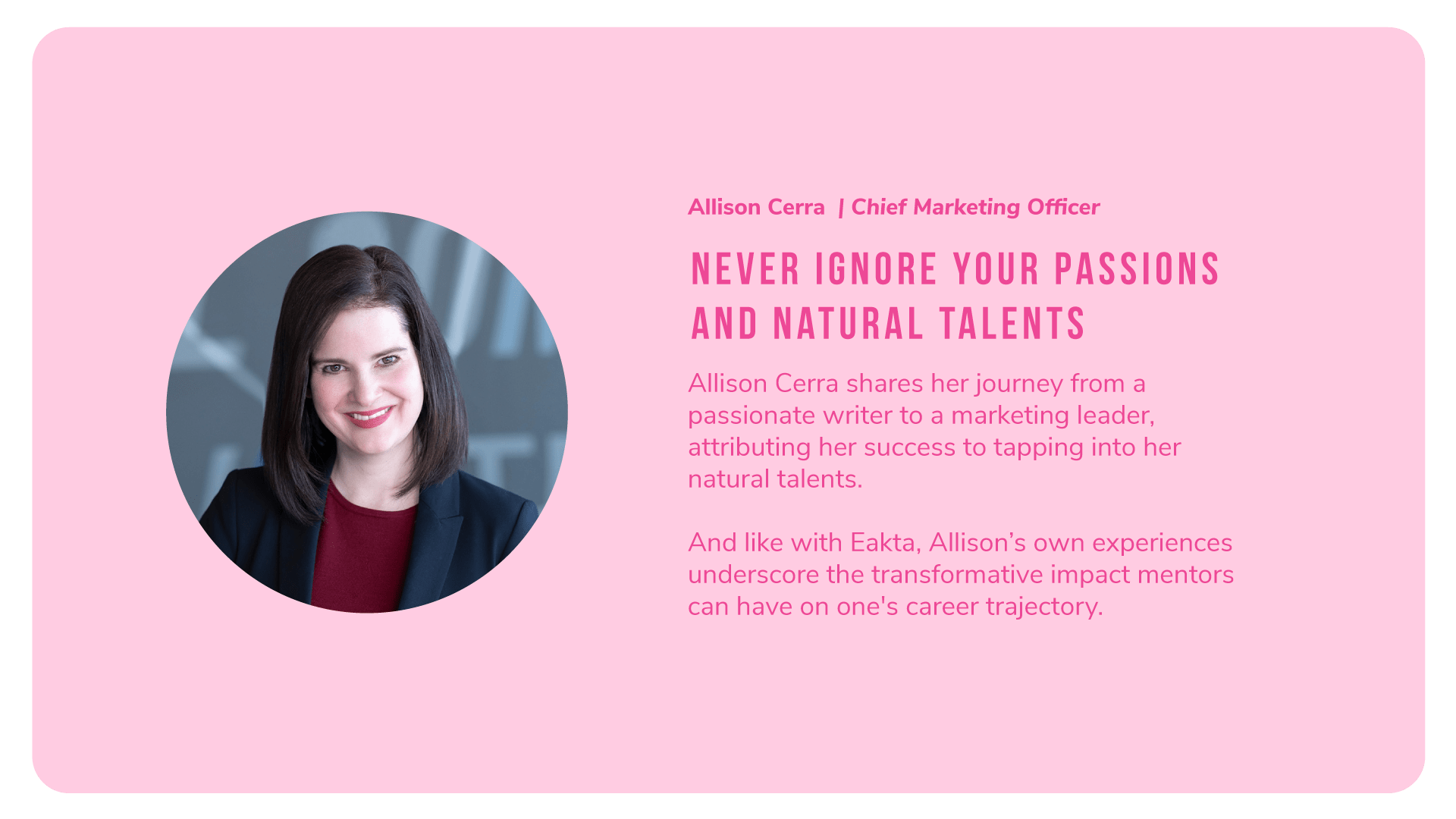 Allison Cerra of Alkami says: Never ignore your passions and natural talents