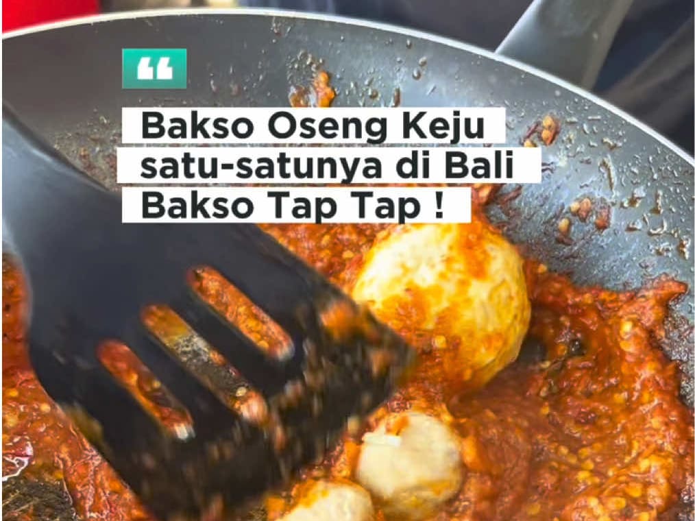 Bakso Tap Tap Bali dengan menu Bakso Oseng Keju—gurih, pedas, cheesy, dan bikin nagih!