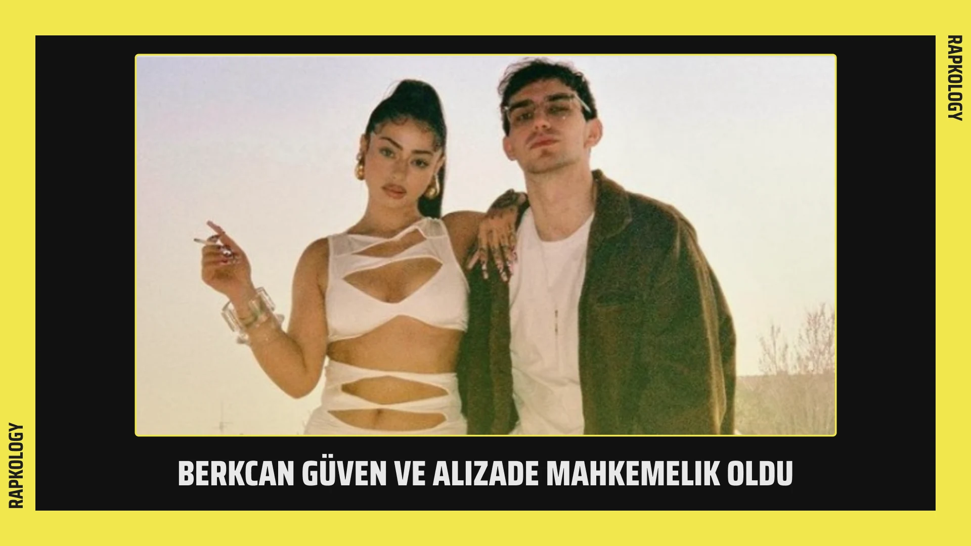 Berkcan Güven ve Alizade Mahkemelik Oldu