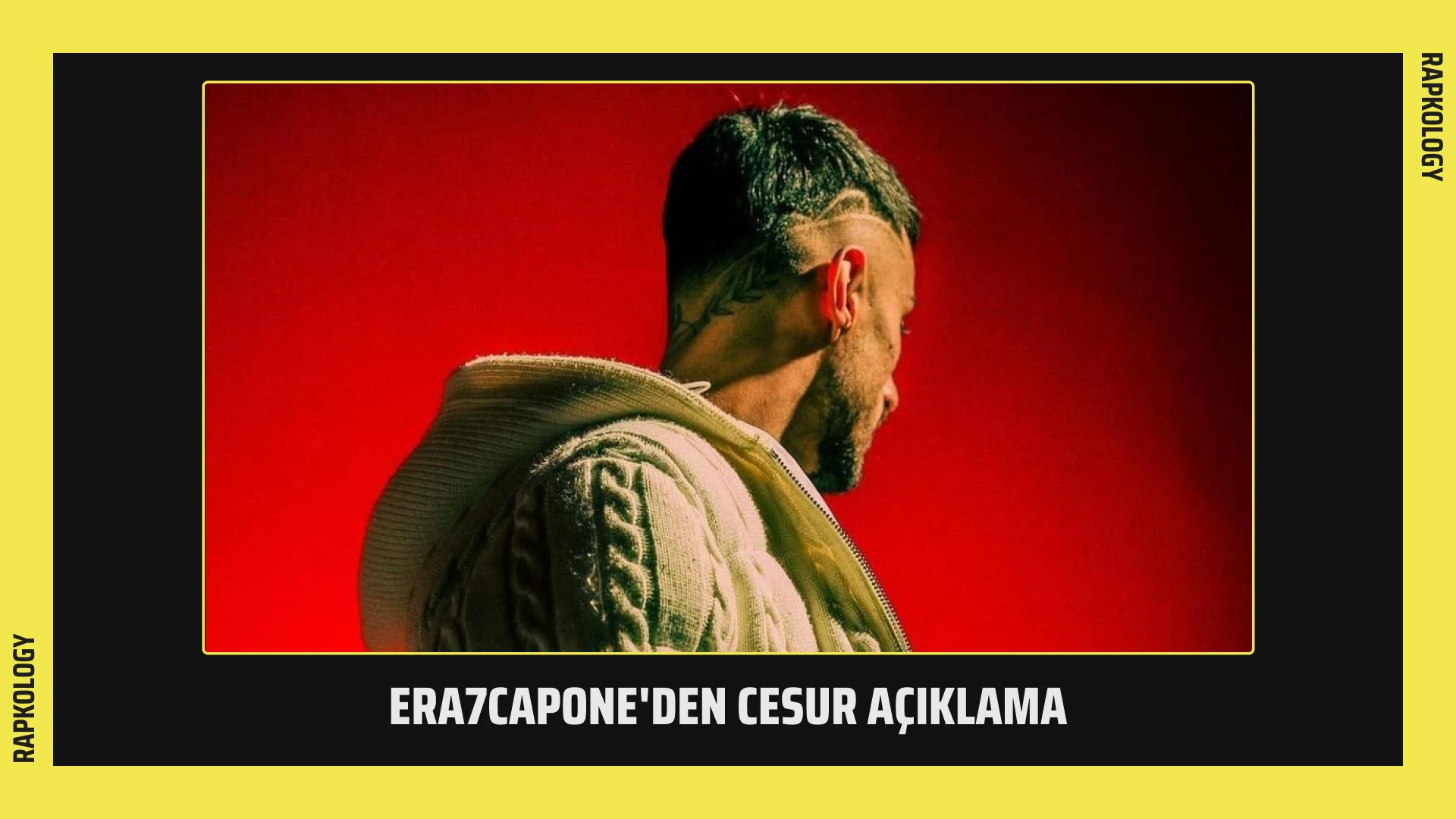 Era7Capone'den Cesur Açıklama