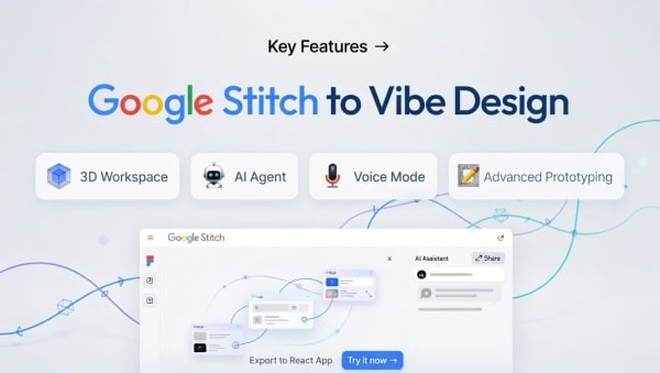 Google Stitch "Lột Xác" Với Vibe Design: Không Gian Spatial Vô Hạn, AI Agent Thông Minh Và Export React App