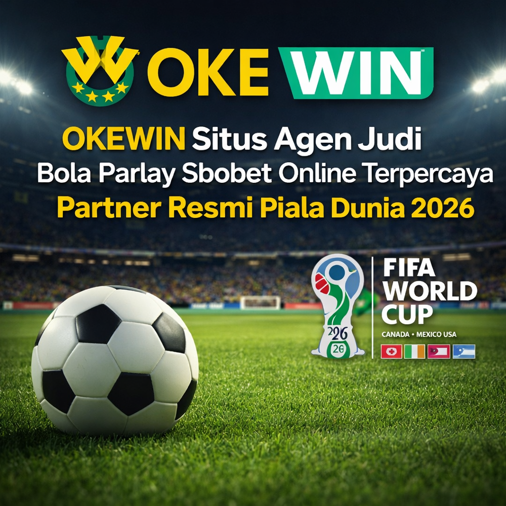 OKEWIN ⚡️ Situs Agen Judi Bola Parlay Sbobet Online Terpercaya Partner Resmi Piala Dunia 2026