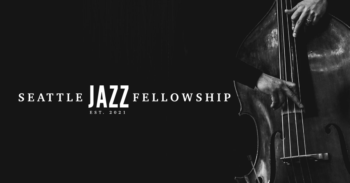 Seattle Jazz Fellowship, Seattle, WA